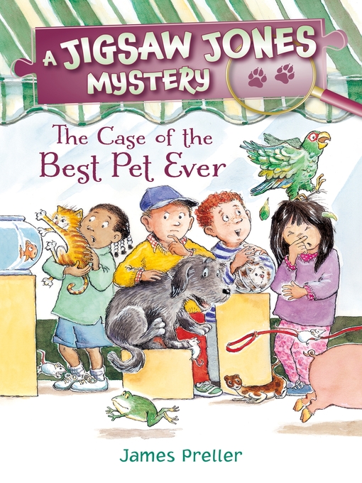 Title details for The Case of the Best Pet Ever by James Preller - Wait list